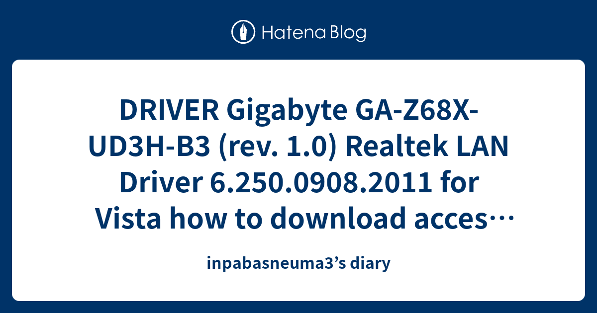 DRIVER Gigabyte GAZ68XUD3HB3 (rev. 1.0) Realtek LAN Driver 6.250