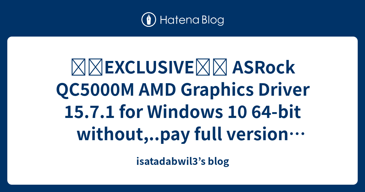EXCLUSIVE ASRock QC5000M AMD Graphics Driver 15.7.1 for Windows 10 64 ...