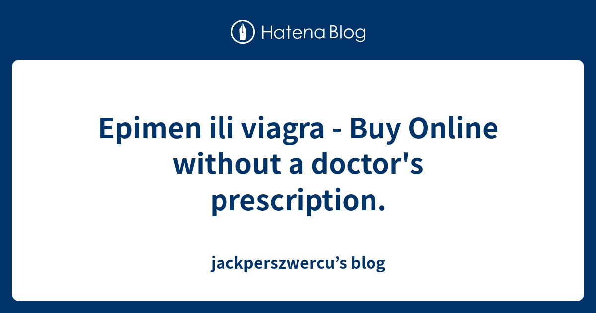 Epimen ili viagra - Buy Online without a doctor's prescription ...