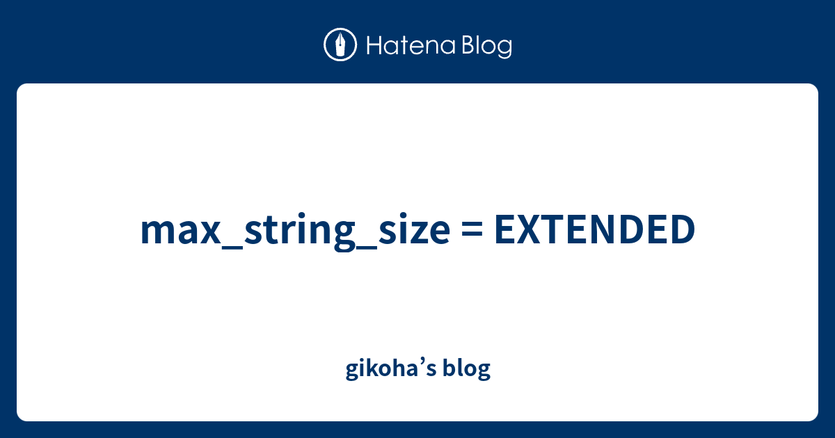 max-string-size-extended-gikoha-s-blog