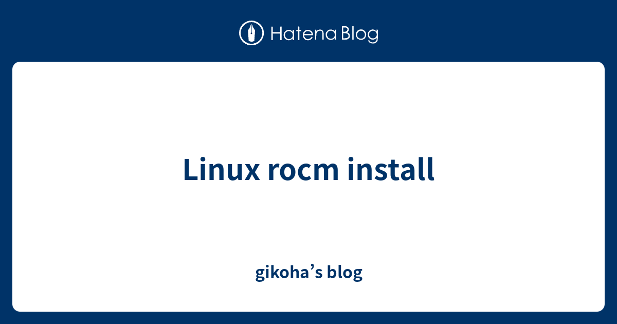 Linux rocm install - gikoha’s blog