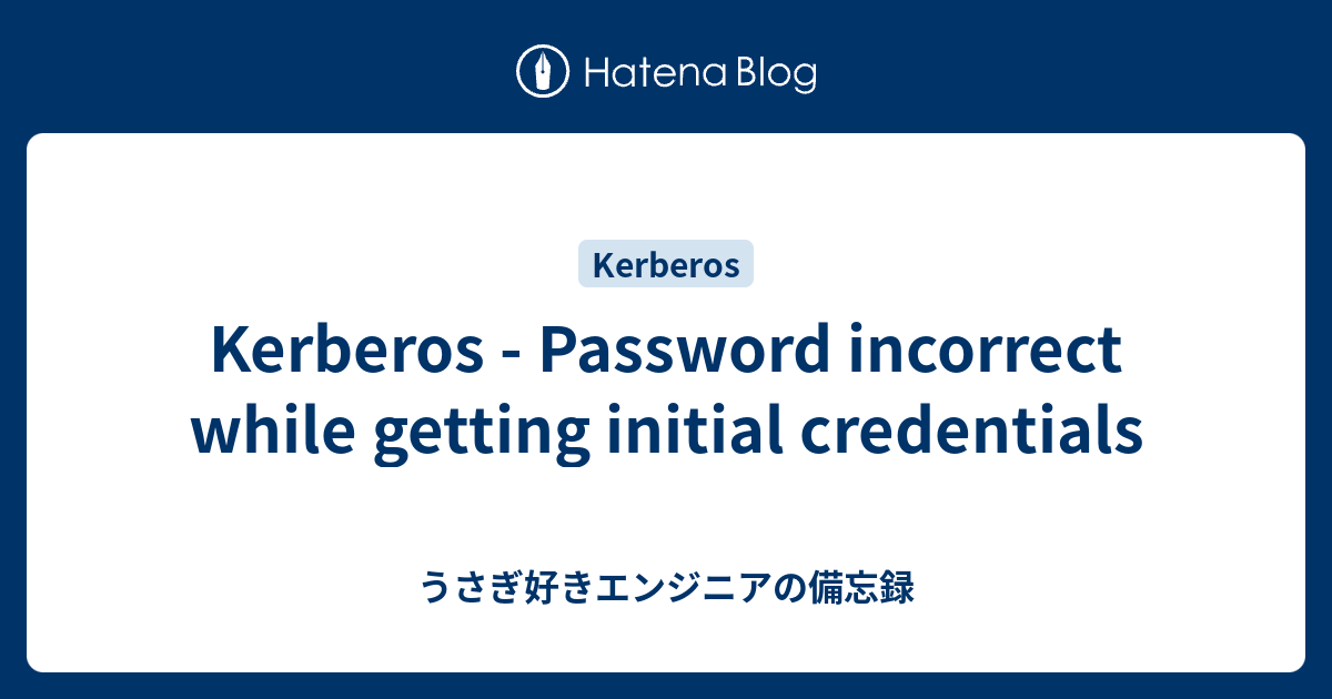 Kerberos - Password incorrect while getting initial