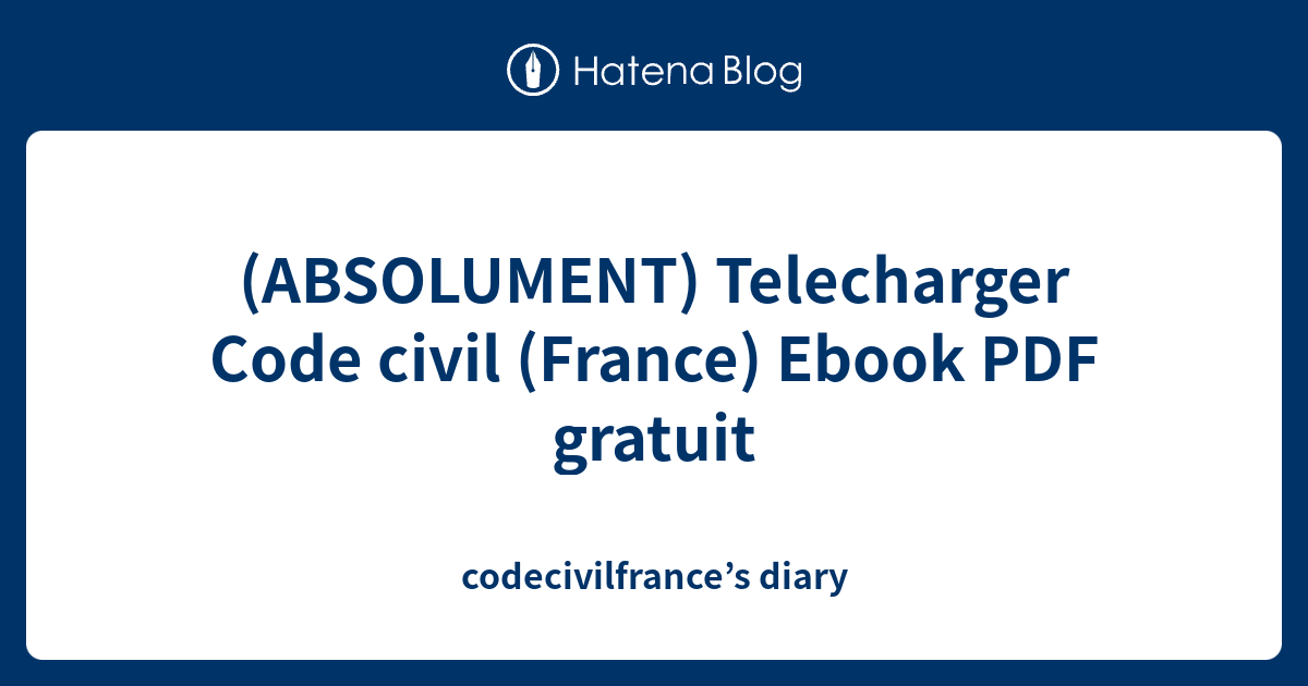 (ABSOLUMENT) Telecharger Code civil (France) Ebook PDF gratuit ...