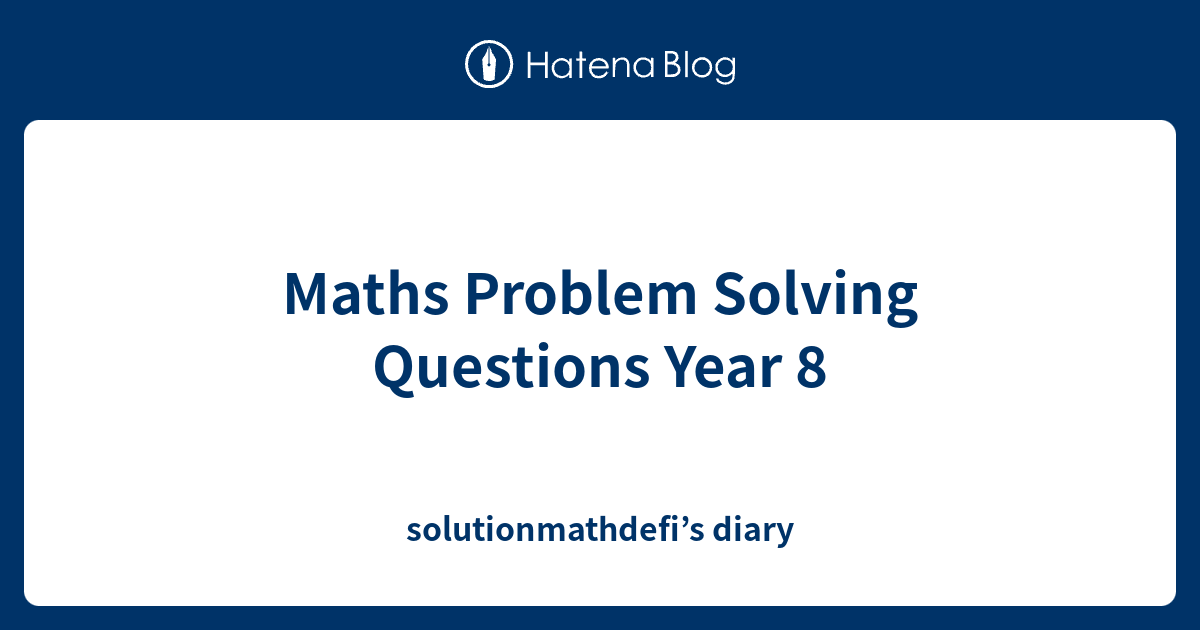 problem solving maths questions year 8