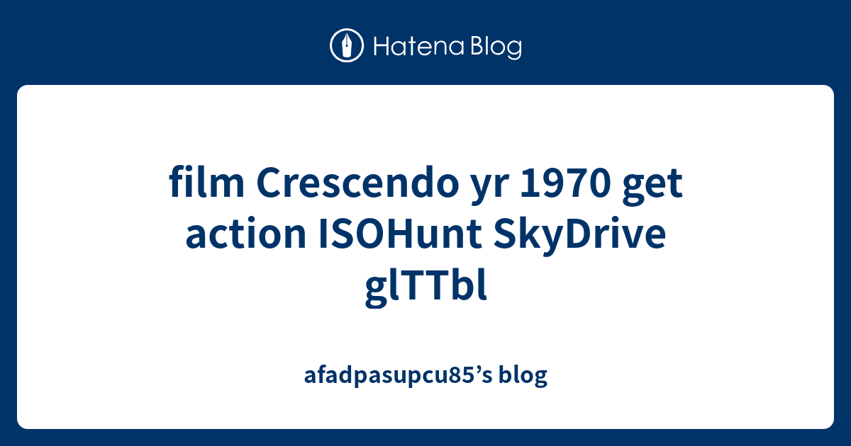 film Crescendo yr 1970 get action ISOHunt SkyDrive glTTbl ...
