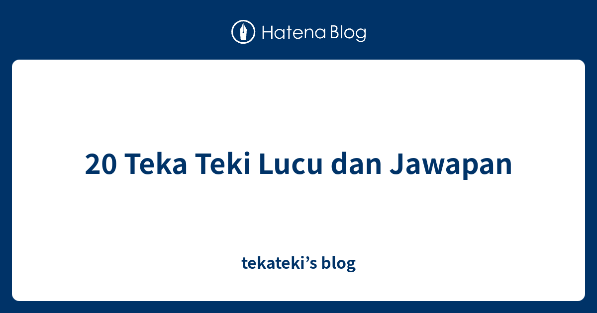 Dan jawapan lucu teka-teki Teka Teki