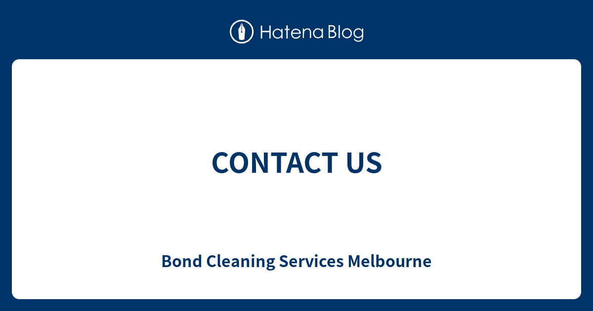 CONTACT US Bond Cleaning Services Melbourne