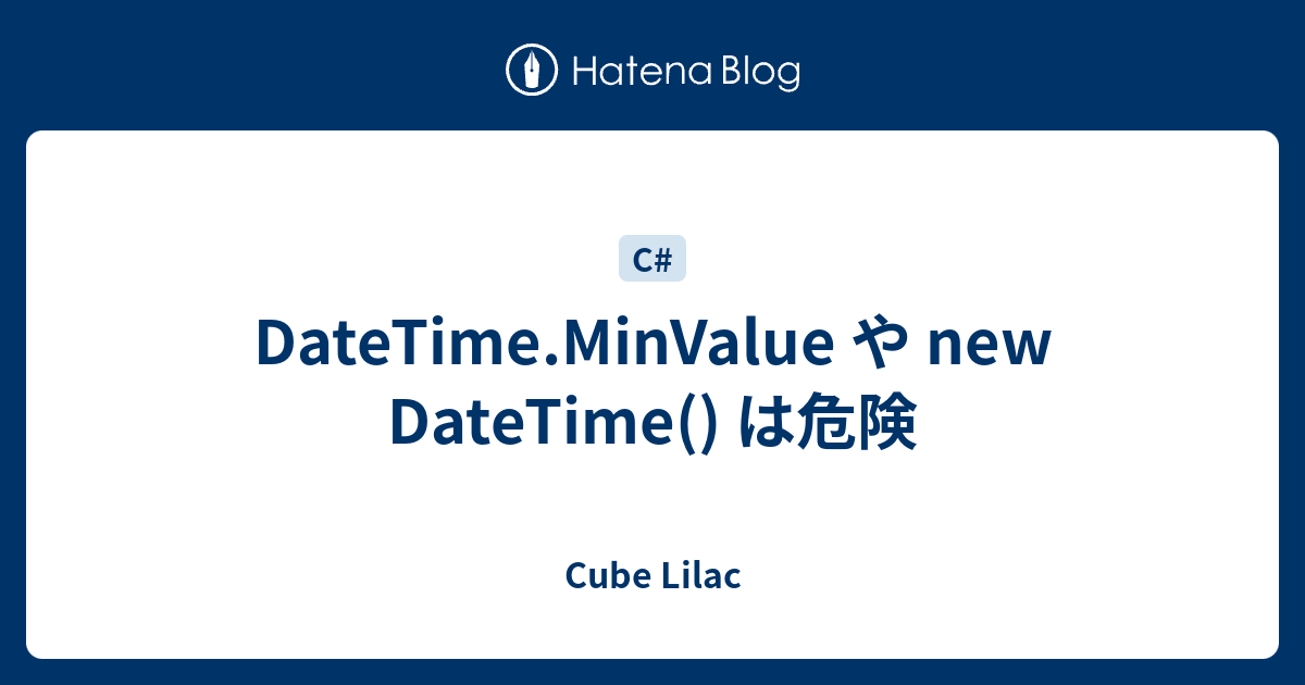 datetime-minvalue-new-datetime-cube-lilac