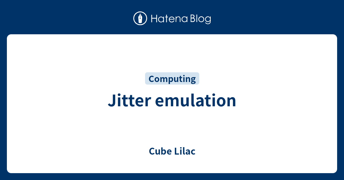 Jitter emulation - Cube Lilac