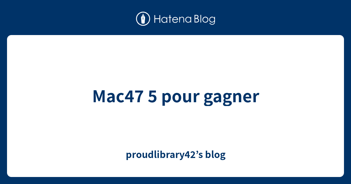 Mac47 5 pour gagner - proudlibrary42’s blog