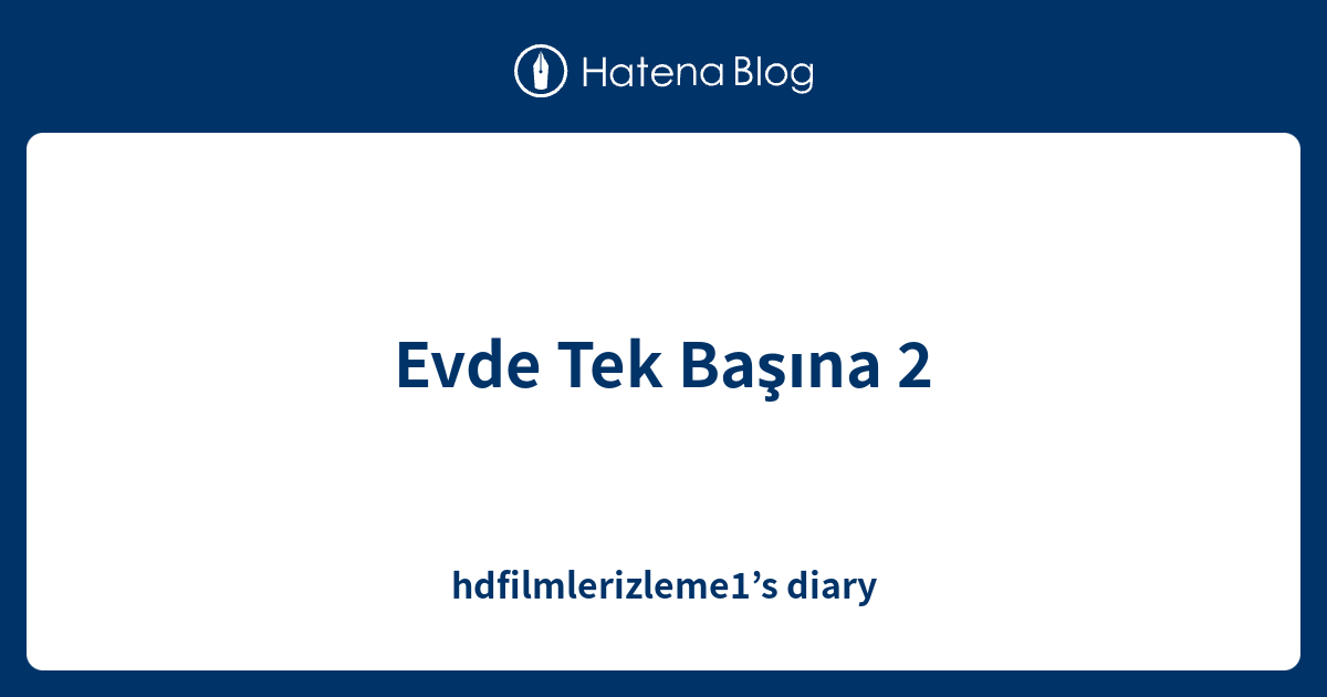 Evde Tek Başına 2 - hdfilmlerizleme1’s diary