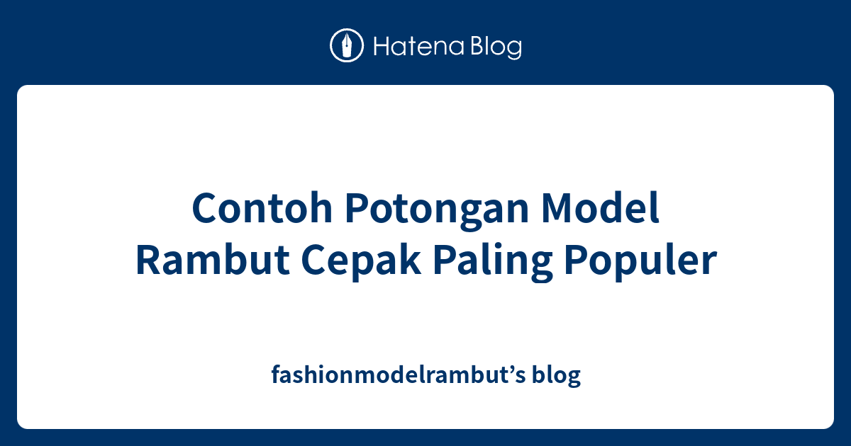 Contoh Potongan Model Rambut Cepak Paling Populer Fashionmodelrambut