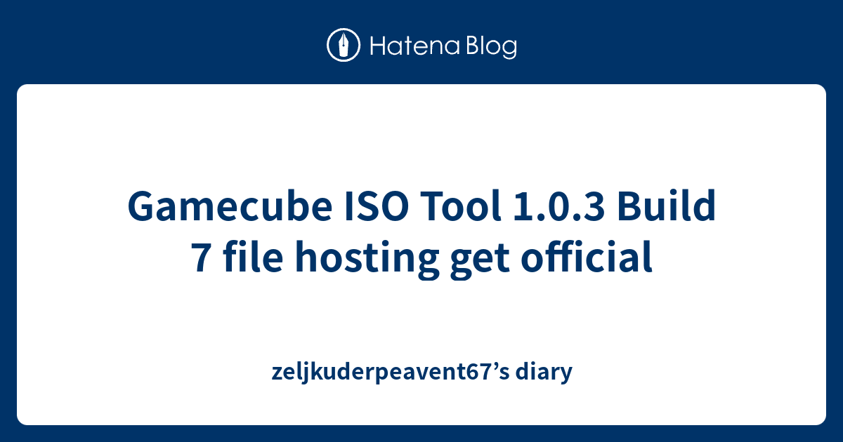 Gamecube ISO Tool 1.0.3 Build 7 file hosting get official ...
