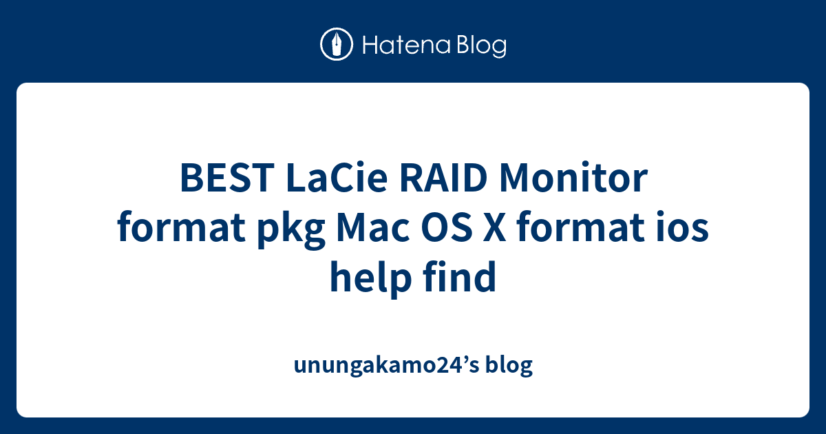 BEST LaCie RAID Monitor Format Pkg Mac OS X Format Ios Help Find Unungakamo24 s Blog
