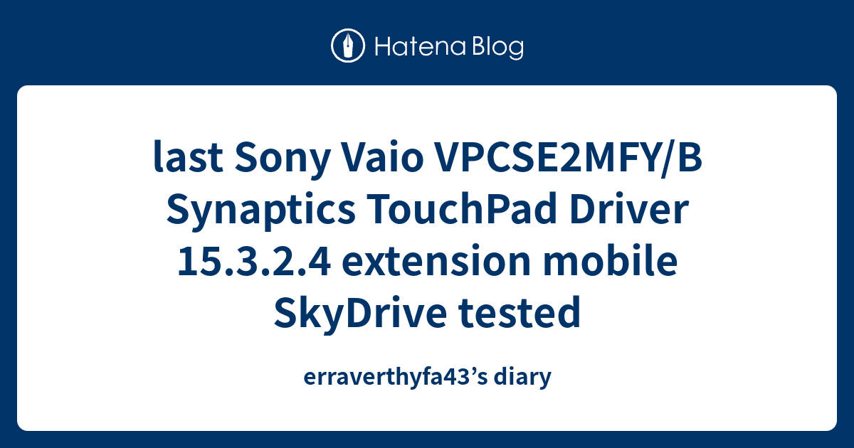 last Sony Vaio VPCSE2MFY/B Synaptics TouchPad Driver 15.3.2.4 extension