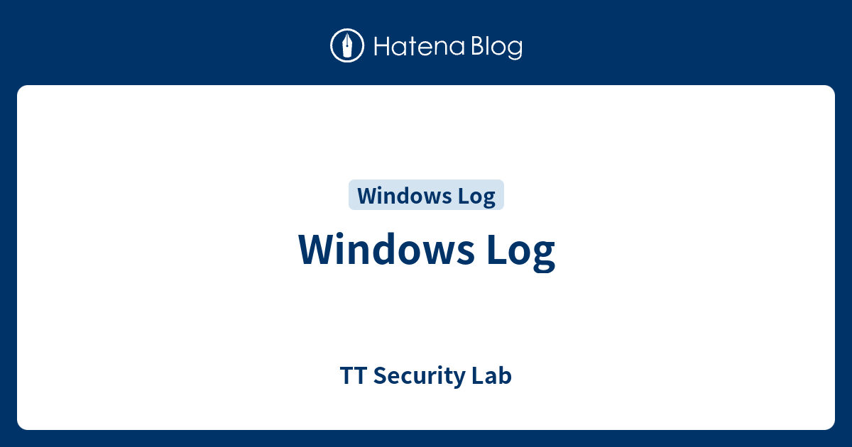 Windows Log - TT Security Lab