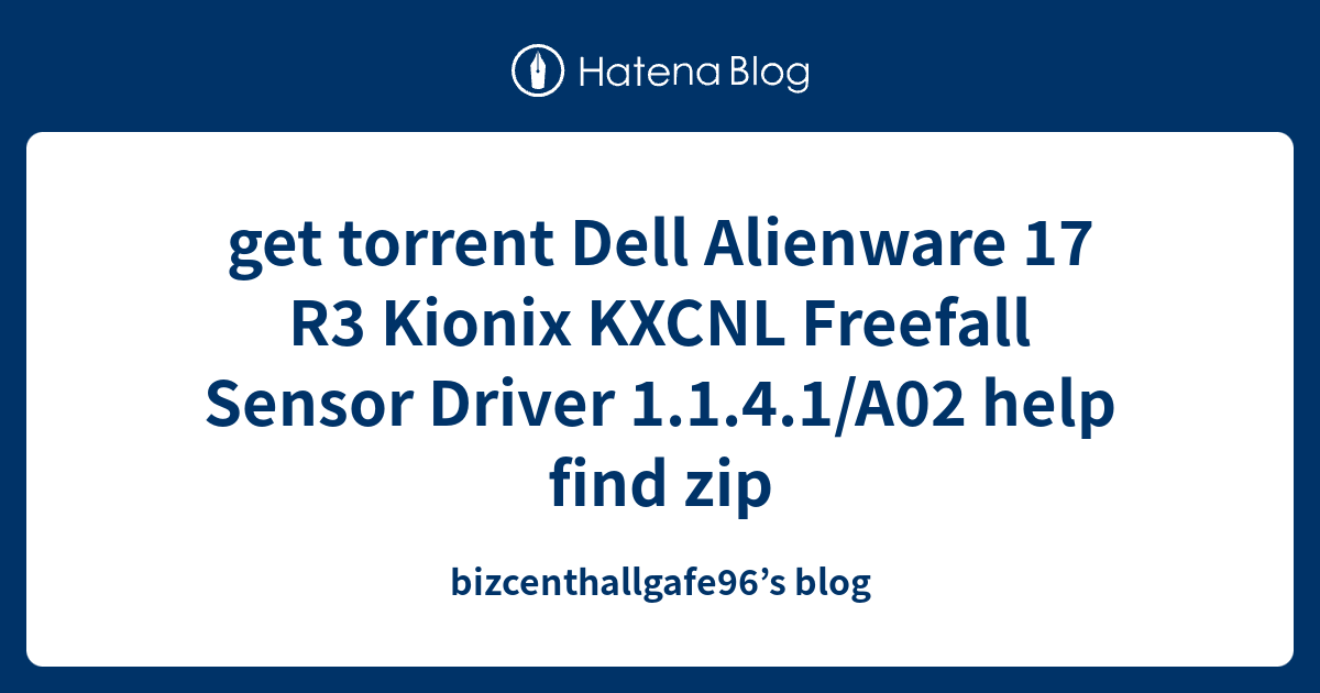 get torrent Dell Alienware 17 R3 Kionix KXCNL Freefall Sensor Driver 1 ...
