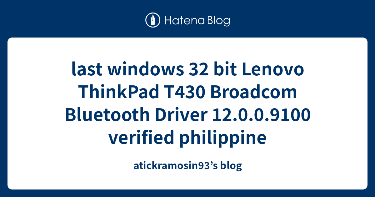 Lenovo Thinkpad T420 Bluetooth Driver For Windows 10