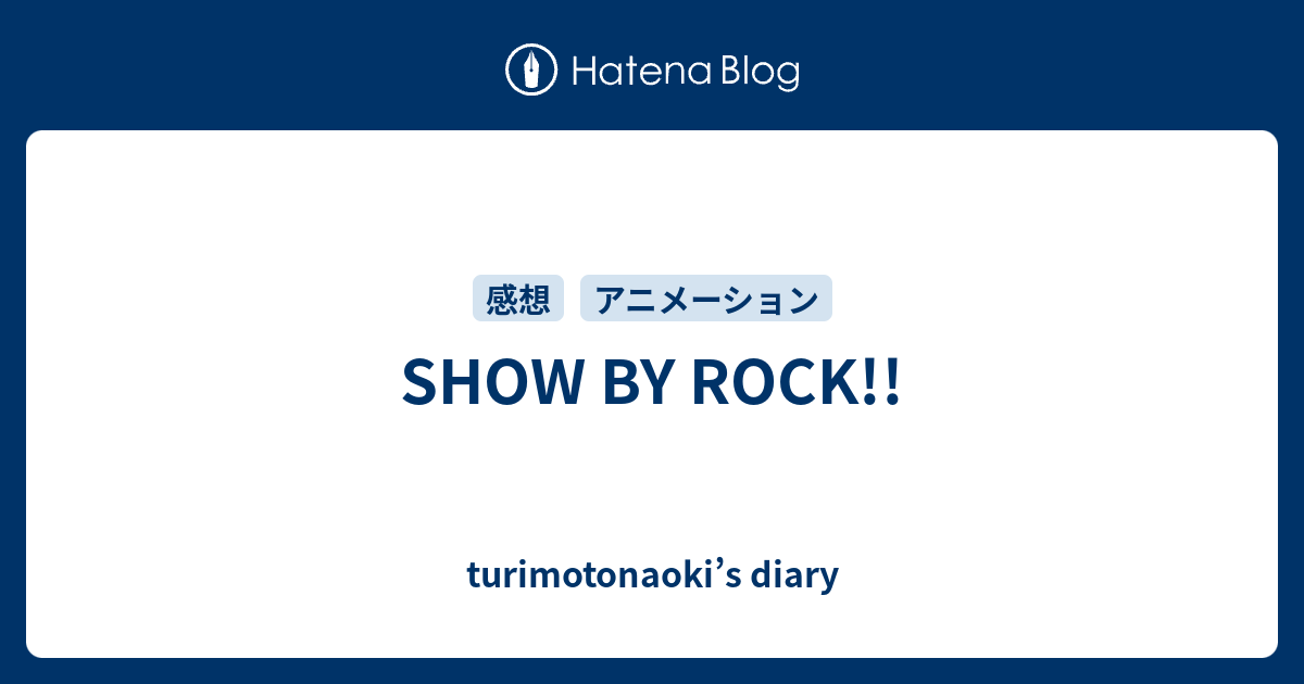 Show By Rock Turimotonaoki S Diary