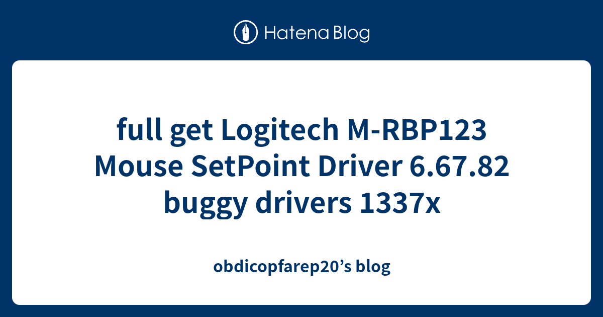 full get Logitech M-RBP123 Mouse SetPoint Driver 6.67.82 buggy drivers ...