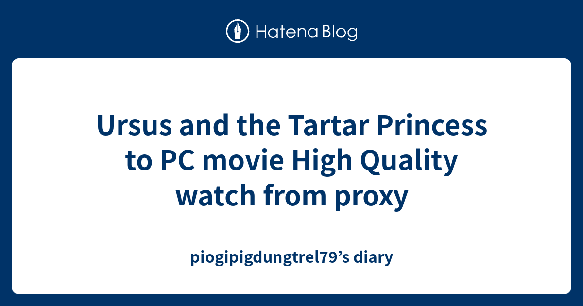 Ursus and the Tartar Princess to PC movie High Quality watch from proxy ...