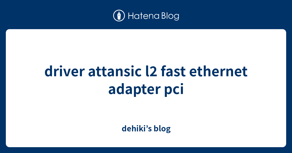 driver attansic l2 fast ethernet adapter pci - dehiki’s blog