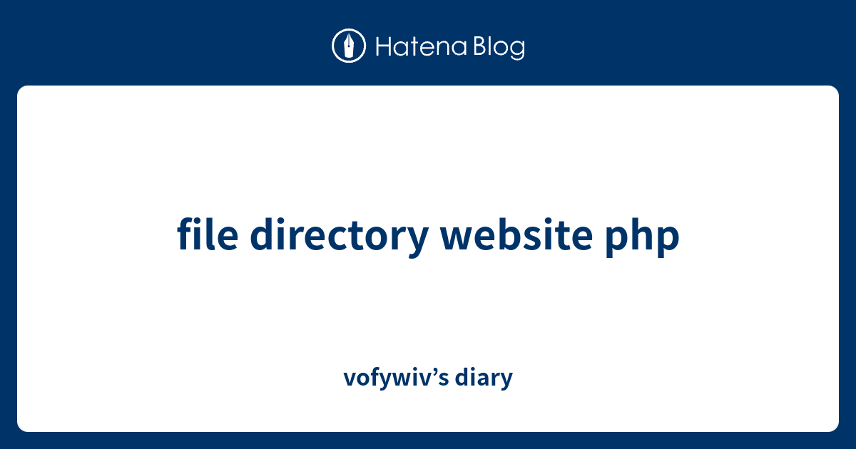 file directory website php - vofywiv’s diary