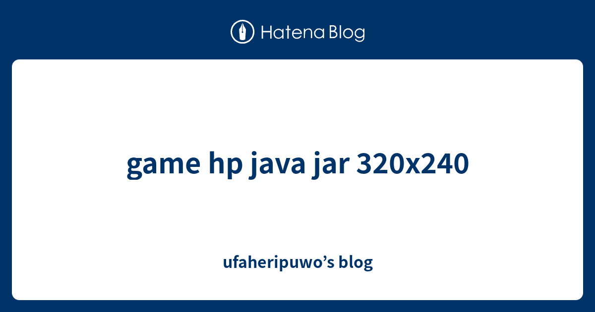 game hp java jar 320x240 ufaheripuwo’s blog