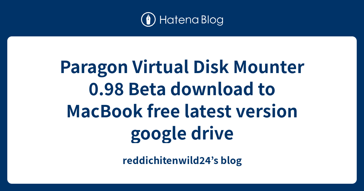 Paragon Virtual Disk Mounter 0.98 Beta download to MacBook free latest ...