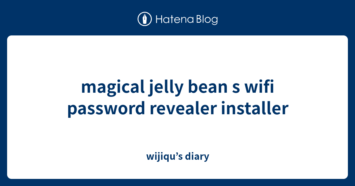 magical jelly bean wifi password revealer