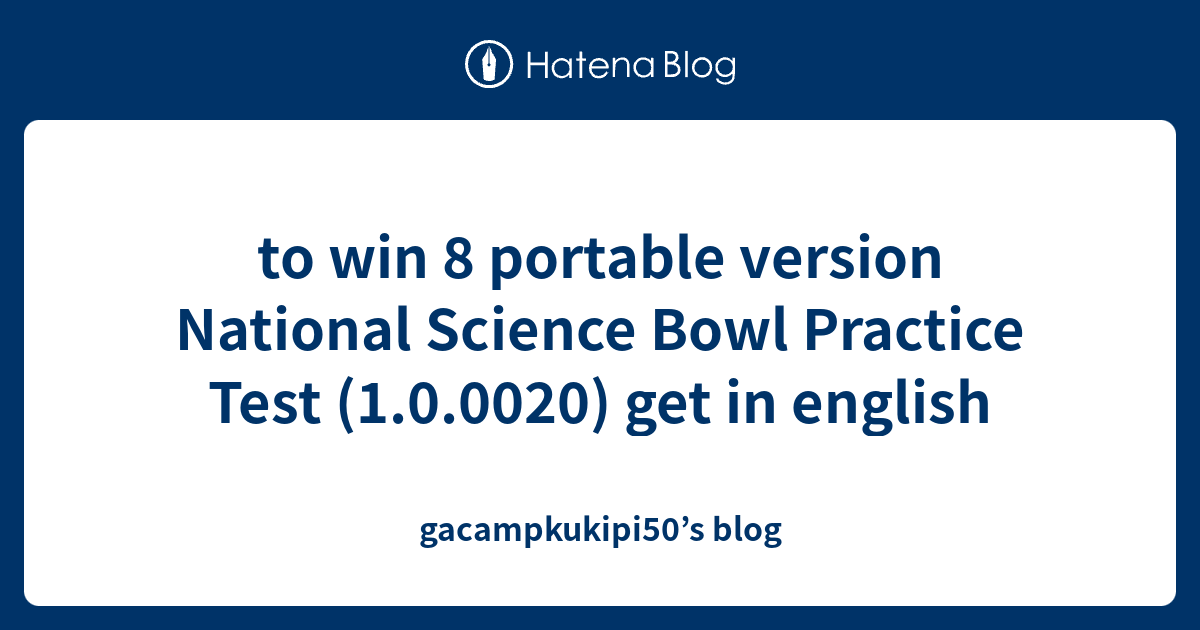 to win 8 portable version National Science Bowl Practice Test (1.0.0020