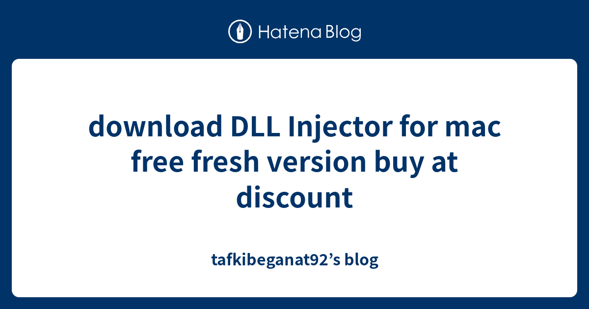 download DLL Injector for mac free fresh version buy at discount
