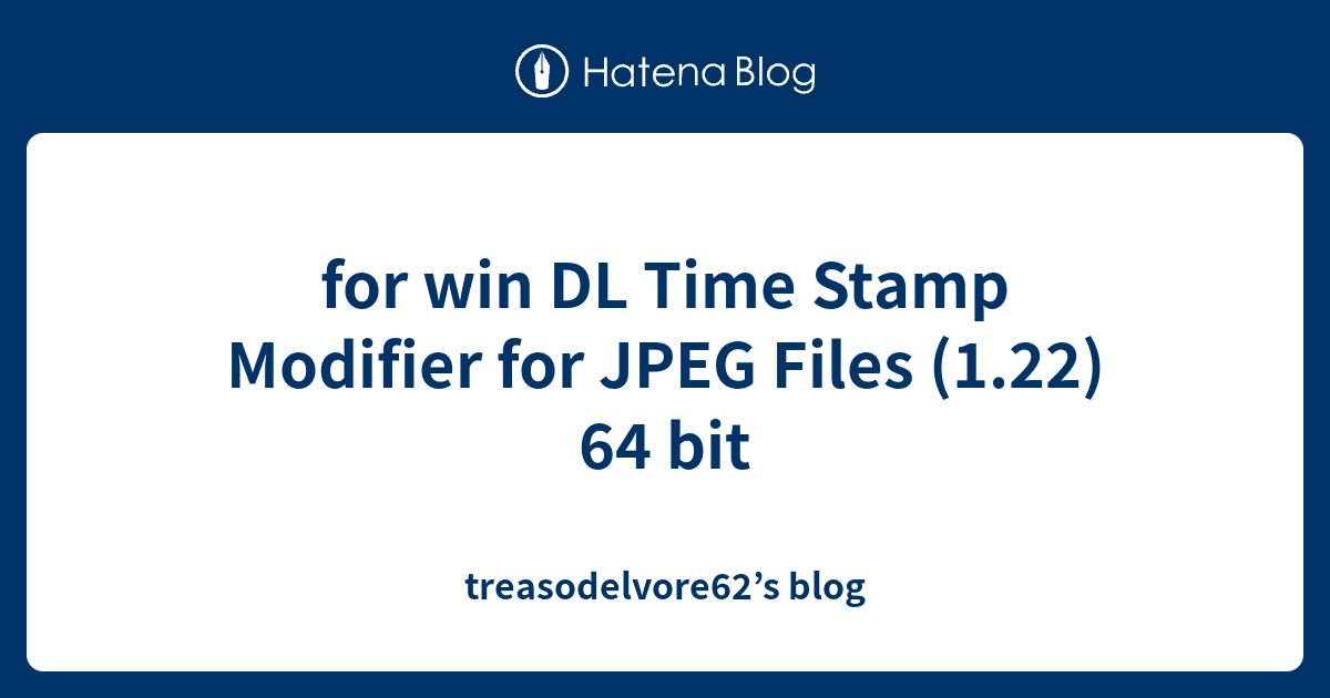 for win DL Time Stamp Modifier for JPEG Files (1.22) 64 bit ...