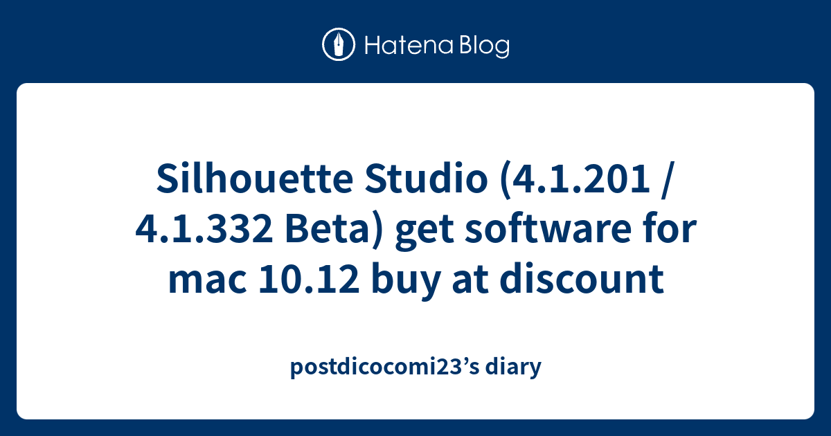 Download Silhouette Studio (4.1.201 / 4.1.332 Beta) get software ...