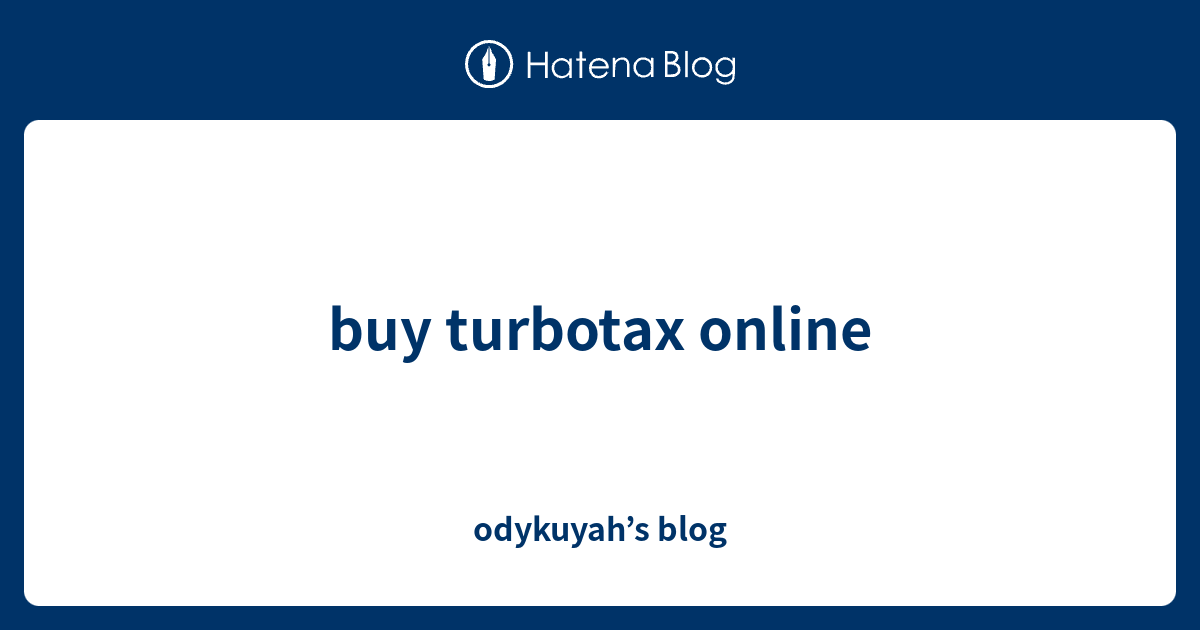 buy turbotax online odykuyah’s blog