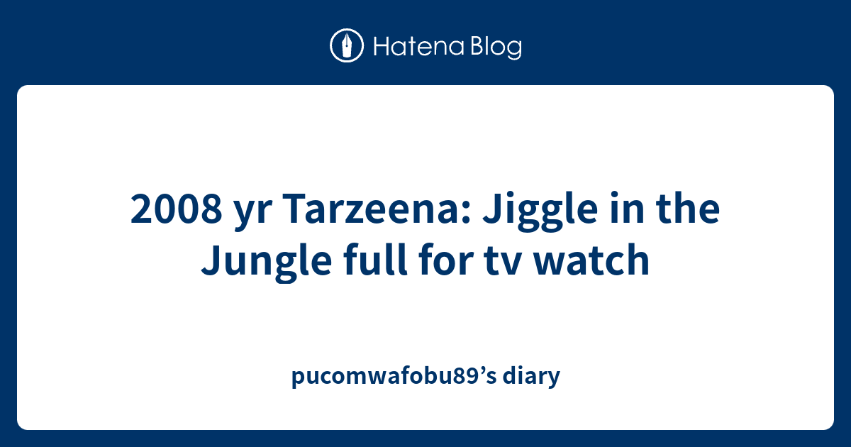 2008 yr Tarzeena: Jiggle in the Jungle full for tv watch ...