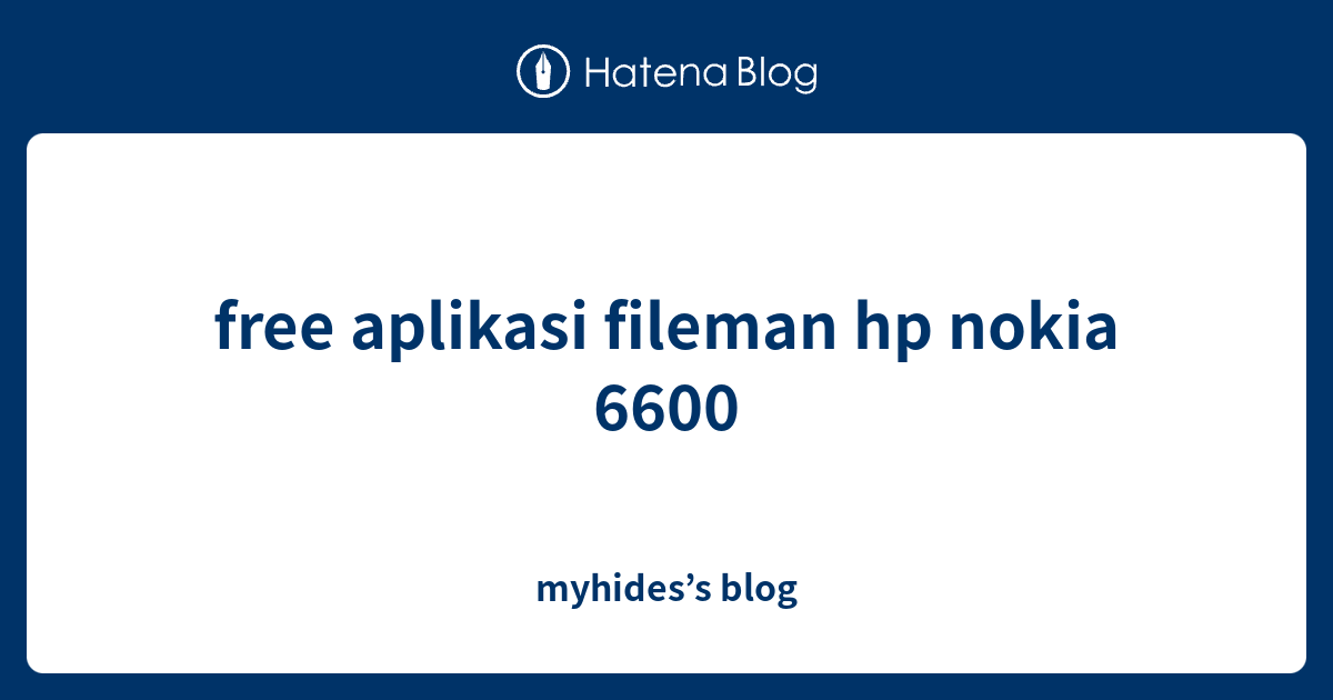 free aplikasi fileman hp nokia 6600 - myhides’s blog