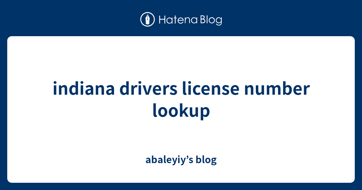 indiana-drivers-license-number-lookup-abaleyiy-s-blog