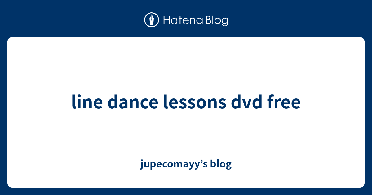 line dance lessons dvd free - jupecomayy’s blog