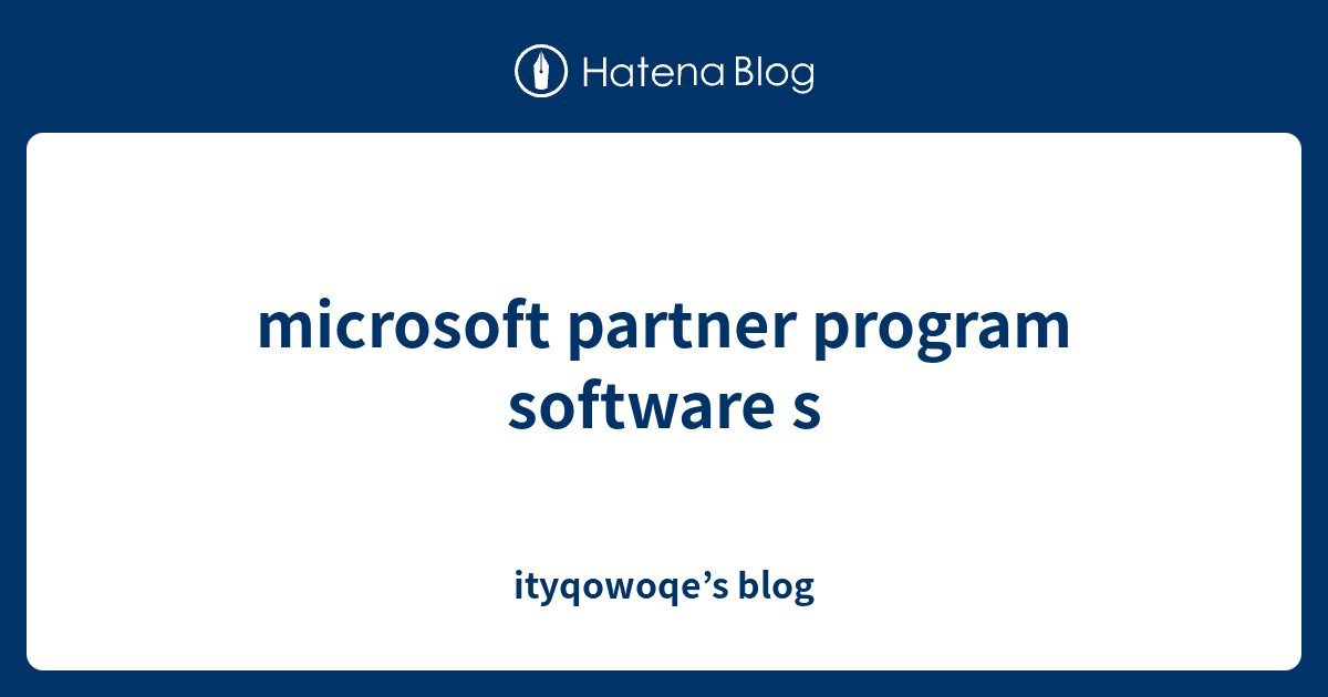 microsoft partner program software s - ityqowoqe’s blog