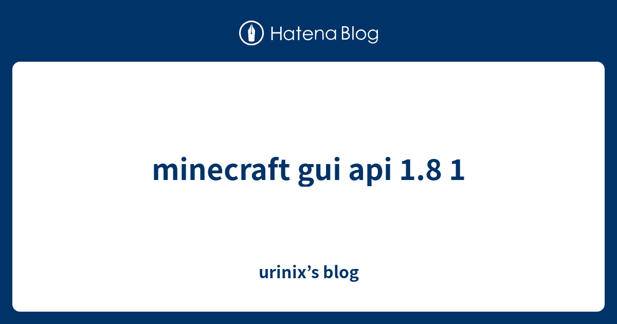 minecraft gui api 1.8 1 - urinix’s blog