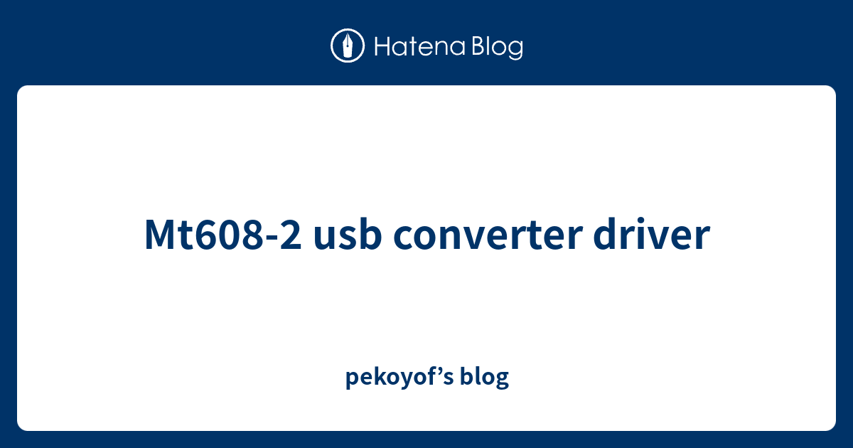 Mt608-2 usb converter driver - pekoyof’s blog