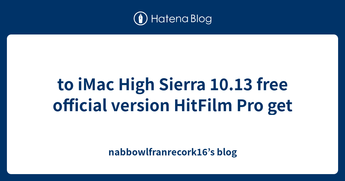 Hitfilm pro 2017 mac torrent free