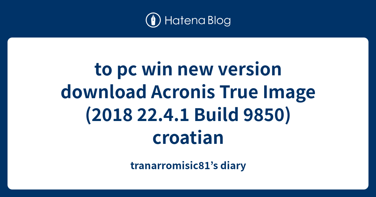 acronis true image 2018 build 9850 full