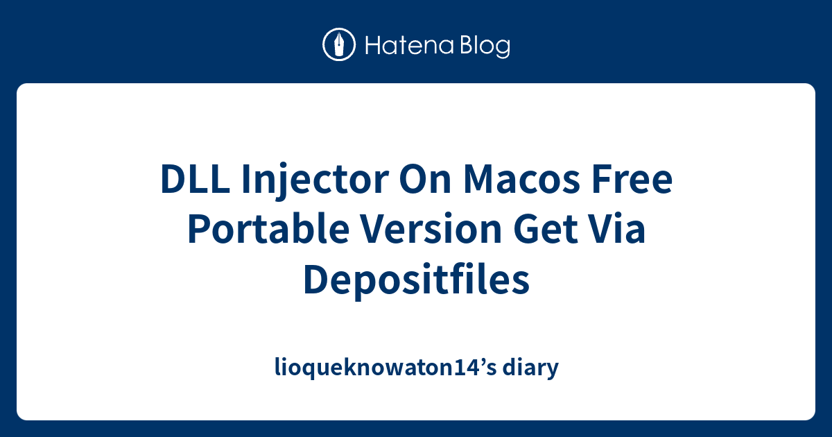 DLL Injector On Macos Free Portable Version Get Via Depositfiles