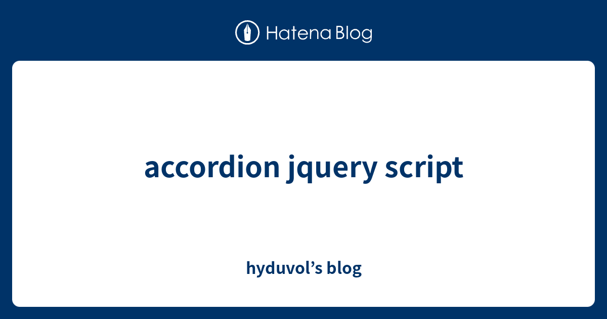 accordion jquery script hyduvol’s blog