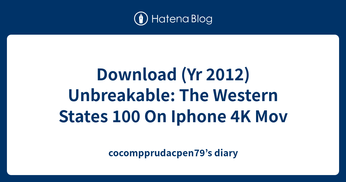 Download (Yr 2012) Unbreakable The Western States 100 On Iphone