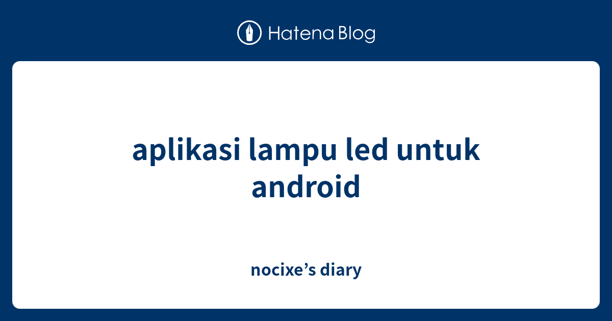 Aplikasi Lampu Led Untuk Android Nocixes Diary