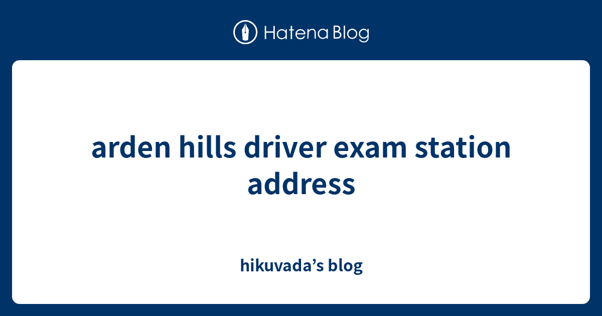 arden hills driver exam station address hikuvada’s blog