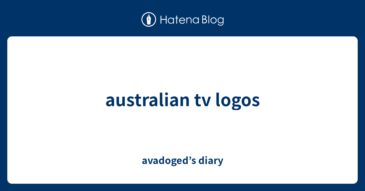 australian tv logos - avadoged’s diary